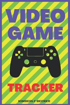 VIDEO GAME TRACKER: A Video Game Logbook: Gaming Journal to Track & Record Games: Log Favorite Characters, Levels, Progress, Players, Systems, Genres, Achievements: