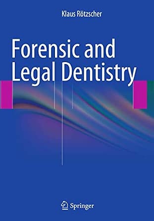 Forensic and Legal Dentistry Softcover reprint of the original 1st ed. 2014 Edition-Wow! eBook