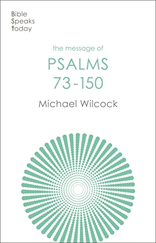 Image of The Message of Psalms 73-150: Songs For The People Of God (The Bible Speaks Today Old Testament Book 18)