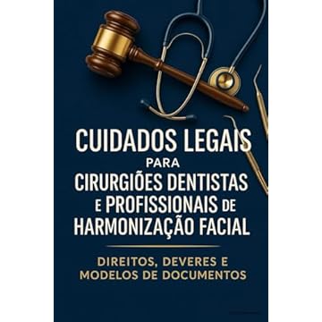 Capa do livro Guia para Cirurgiões Dentistas e Profissionais de Harmonização Facial:: Direitos, Deveres e Modelos de Documentos (Portuguese Edition)