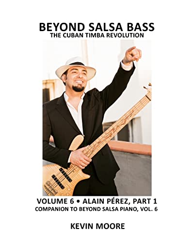 Beyond Salsa Bass: The Cuban Timba Revolution: Volume 6