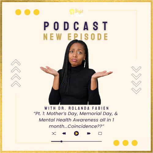 035. Mother's Day, Memorial Day, and Mental Health Awareness...Coincidence?? (Part 1 of 2)