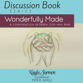 Paperback Wonderfully Made: A CONVERSATION BETWEEN GOD AND BABY (Discussion Book Series) Book