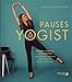 Pauses Yogist: Bougez, respirez, déconnectez - Vuccino, Anne-Charlotte