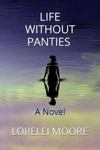 Life Without Panties: A Psychological Thriller