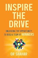 Inspire the Drive: Unlocking the Opportunity to Build a Team of Winners 1962202542 Book Cover