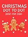 Christmas Alphabet Dot to Dot Book For Kids: Christmas Dot-to-Dots Alphabet Workbook - Ages 3 to 6 Puzzles ABCs Alphabetical Order Preschool to Kindergarten Connect the Dots Letter and More Things.