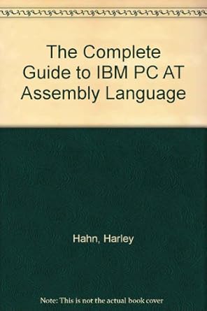 The Complete Guide to IBM PC at Assembly Language at : Hahn, Harley ...