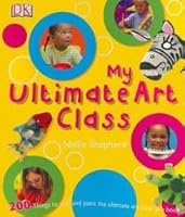 My Ultimate Art Class B001J1M4GM Book Cover
