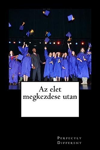 AZ Elet Megkezdese Utan (Hungarian Edition)