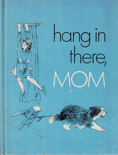 Hang in there, Mom: [poems] 0837817242 Book Cover