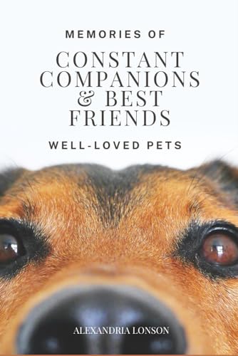 Constant Companions & Best Friends: A Journal of Well-Loved Pets