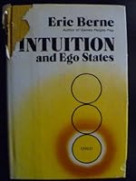 Intuition and Ego States: The Origins of Transactional Analysis 006060784X Book Cover