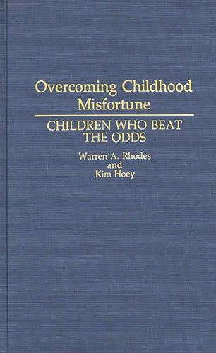 Overcoming Childhood Misfortune: Children Who Beat the Odds