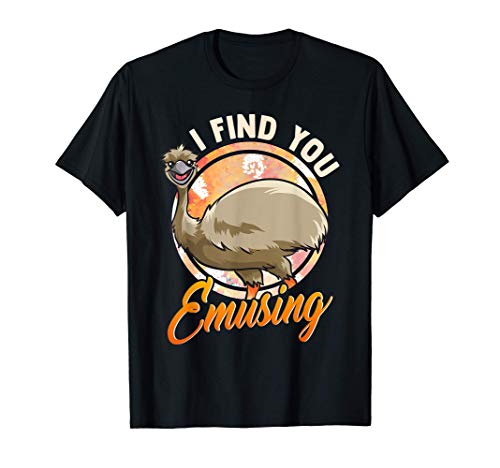 Cute & Funny I Find You Emusing Amusing Emu Pun Camiseta