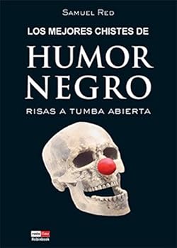 Paperback Mejores chistes de humor negro, los: Risas a tumba abierta. La mejor selección de chistes del "lado oscuro del humor". [Spanish] Book