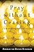 Pray without Ceasing: Revitalizing Pastoral Care