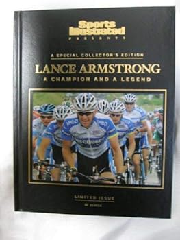 Sports Illustrated Presents a Special  Collector's Edition: Lance Armstrong, a Champion and a Legend