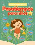  PASATIEMPOS PARA NIÑOS 4-6 AÑOS: NIA EN EL FONDO DEL MAR: Libro de actividades y juegos de preescolar. Colorear,recortar,laberinto,sopa de letra,formas,sudoku. (Nia, tu amiga más aventurera)