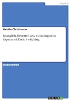 Spanglish. Research and Sociolinguistic Aspects of Code Switching 3656958025 Book Cover