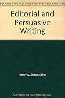 Editorial and Persuasive Writing 0803819536 Book Cover