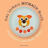 Das leckere MITMACHBuch: Tischlein, ich deck' dich!
