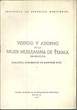  VESTIDO Y ADORNO DE LA MUJER MUSULMANA DE YEBALA (MARRUECOS).