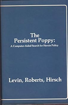 Hardcover The persistent poppy: A computer-aided search for heroin policy Book