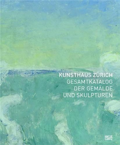 Kunsthaus Zurich Gesamtkatalog Der Gemalde und Skulpturen /allemand