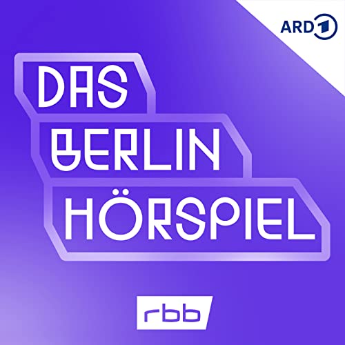 Das Berlin H&ouml;rspiel Podcast Por Rundfunk Berlin-Brandenburg arte de portada
