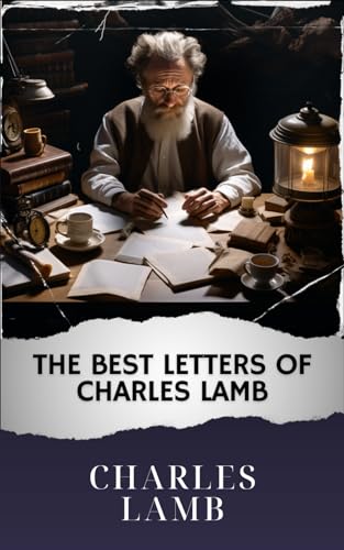 The Best Letters of Charles Lamb: The Original Classic