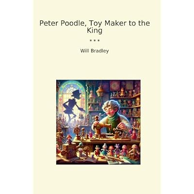 Peter Poodle, Toy Maker to the King