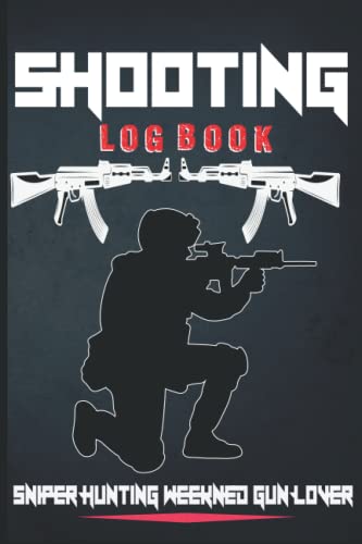 Shooting Logbook: A Compact Log Book for Range Shooters and Hunters, Sport Shooting Logbook