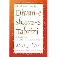 Selected Poems from the Divan-e Shams-e Tabrizi: Along With the Original Persian