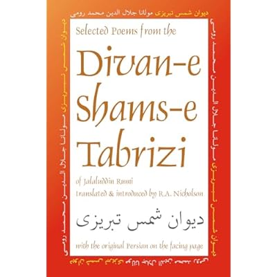 Selected Poems from the Divan-e Shams-e Tabrizi: Along With the Original Persian