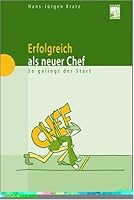 Erfolgreich als neuer Chef. So gelingt der Start. 3802946324 Book Cover