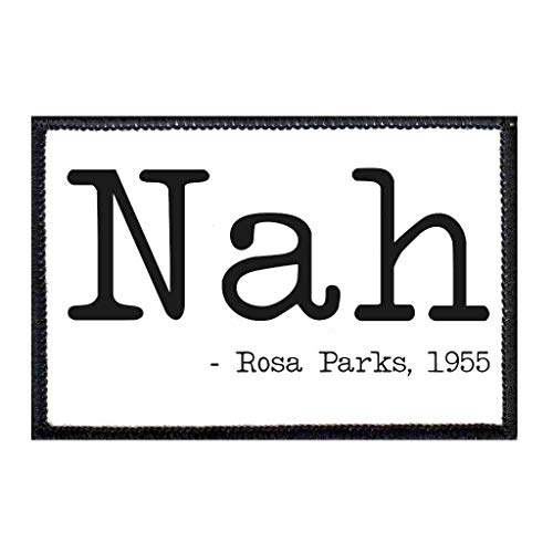 Nah - Rosa Parks 1955 Morale Patch | Hook and Loop Attach for Hats, Jeans, Vest, Coat | 2x3 in | by Pull Patch