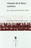 Historia de la física cuántica: I. El período fundacional (1860-1926) 8484322491 Book Cover