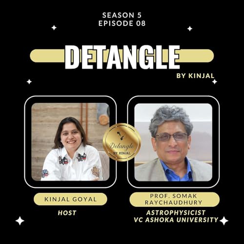 Detangle with Prof Somak Raychaudhury