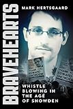 Bravehearts: Whistle-Blowing in the Age of Snowden