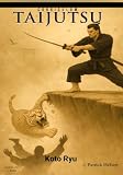 CURRICULUM TAIJUTSU: Koto Ryu: The School of the Falling Tiger (Curriculum Taijutsu (English), Band 2)