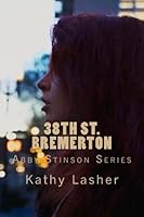 38th St. Bremerton : Abby Stinson Series 1512204366 Book Cover
