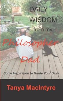 Paperback Daily Wisdom from my Philosopher Dad: Some Inspiration to Guide Your Days Book