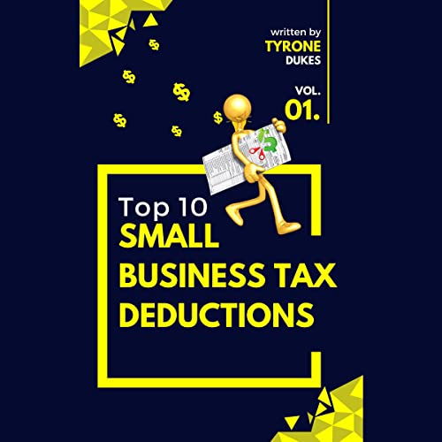 Top 10 Small Business Tax Deductions by Tyrone Dukes episode artwork