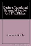  Desiree, Translated By Arnold Bender And E.W.Dickes.