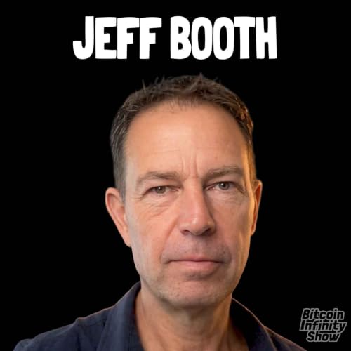 Jeff Booth on User Activated Soft Forks | Bitcoin Infinity Show #213
