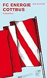 fc energie pinnwand  FC Energie Cottbus Fußballfibel (Bibliothek des Deutschen Fußballs)