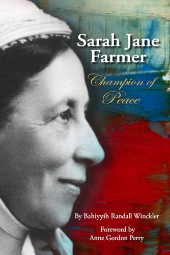 Sarah Jane Farmer: Champion of Peace