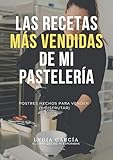 Las recetas más vendidas de mi pastelería
