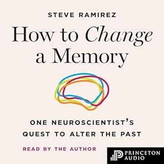 How to Change a Memory Audiobook By Steve Ramirez cover art